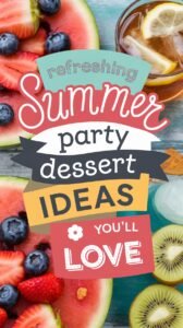 Read more about the article 11 Refreshing Summer Party Dessert Ideas You’ll Love